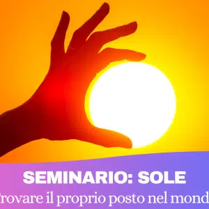 Prenotazione Seminario Sole a Monza 14/6